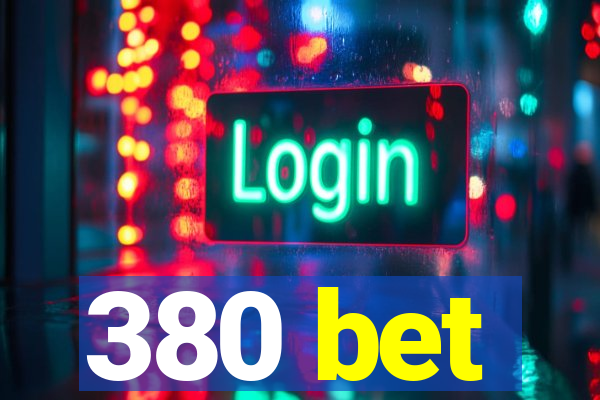 380 bet